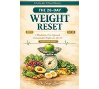 THE 28-DAY WEIGHT RESET: A Metabolism-First Approach in Sustainable Weight Loss After 50 (The 28-Day Reset)