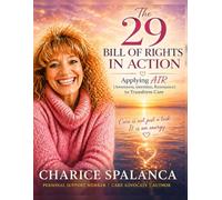 The 29 Bill of Rights in Action: Applying AIR (Awareness, Intention, Resonance) to Transform Care