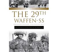 The 29th Waffen-SS Grenadier Division "Italienische Nr.1": And Italians in Other Units of the Waffen-SS: An Illustrated History: 10 (Divisions of the Waffen-SS, 10)