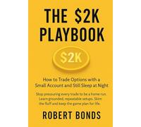 The $2K Playbook: How to Trade Options with a Small Account and Still Sleep at Night