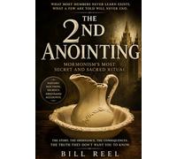 The 2nd Anointing: Mormonism's Most Secret And Sacred Ritual