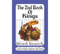 The 2nd Book Of Kings Word Search: 55 Inspiring Bible Puzzles Exploring the Kings, Prophets, Miracles, and Faithful Stories of 2 Kings (The Bible Books Word Search Series)