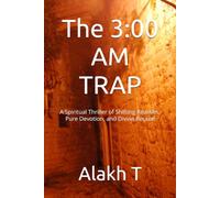 The 3:00 AM TRAP: A Spiritual Thriller of Shifting Realities, Pure Devotion, and Divine Rescue