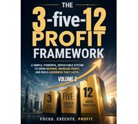 The 3-5-12 Profit Framework: The Small Business Profit Workbook for Contractors and Tradesmen Who Want to Keep More of What They Earn - Volume 2
