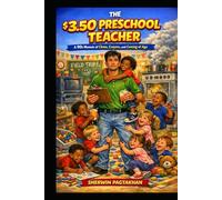 The $3.50 Preschool Teacher: A 90s Memoir of Chaos, Crayons, and Coming of Age