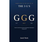 The 3 G’s: A Man’ s Search for Personal and Spiritual Connection in the Age of AI