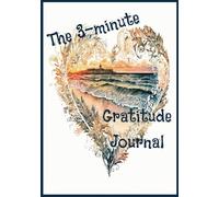 The 3-Minute Gratitude Journal