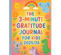 ✨ The 3-Minute Gratitude Journal for Kids 2025/26: Daily Rhymes and Fun Prompts to Build Positivity, Mindfulness, and Thankful Habits
