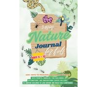 The 3 Minute Nature Journal For Kids: 100+ Days To Practice Love For The Earth With Prompts, Mandalas, Fun Challenges, Affirmations, and ... To Love Nature and Build Self-Confidence
