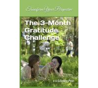 The 3-Month Gratitude Challenge: Transform Your Perspective
