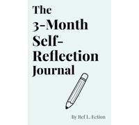 The 3-Month Self-Reflection Journal: A 5-Minute Daily Practice for Self-Awareness and Personal Growth