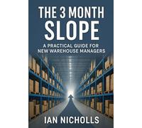 The 3 Month Slope: A Practical Guide For New Warehouse Managers