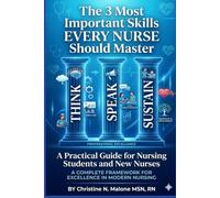 "The 3 Most Important Skills Every Nurse Should Master": A Practical Guide for Nursing Students and New Nurses