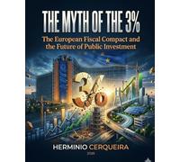 The 3% Myth - The European Budgetary Convention and the Future of Public Investment: "We established the 3% figure in less than an hour, without any ... (HERMINIO CERQUEIRA - MY BOOKS & eBOOKS)