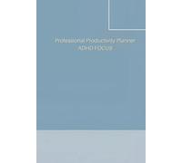 The 3-Task ADHD Productivity Planner for Adults: A Simple Daily Focus System for Overwhelmed Minds - Build Better Habits, Reduce Distractions, and Stay Consistent (LittleBloom Studio Planners)