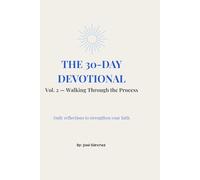 THE 30-DAY DEVOTIONAL: Vol. 2 - Walking Through the Process (The 30-Day Devotional Series.)