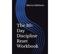 The 30-Day Discipline Reset Workbook