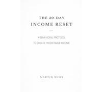 THE 30-DAY INCOME RESET: A Behavioral Protocol to Create Predictable Income
