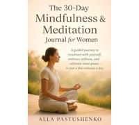 The 30-Day Mindfulness & Meditation Journal for Women (The Self-Renewal Collection)