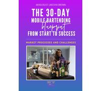 The 30-Day Mobile Bartending Blueprint:: From Start to Success