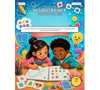 The 30-Day NeuroTrainer Workbook for Kids Ages 5-8: 90 Fun Brain Training Activities to Support Focus, Memory, Attention, Coordination, Pencil Control, Logic & School Readiness