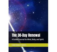 The 30-Day Renewal: A Guided Journal for Mind, Body, and Spirit