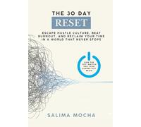 The 30-Day RESET: A Guide to Slow Living: Escape Hustle Culture, Beat Burnout, and Reclaim Your Time in a World That Never Stops