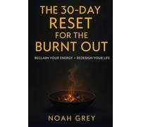 The 30-Day Reset for the Burnt Out
