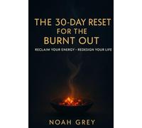 The 30-Day Reset for the Burnt Out (30 Days Reset)