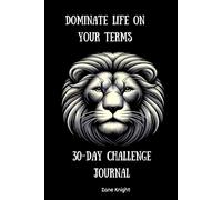 The 30-Day Sigma Challenge Journal: Dominate Life on Your Terms: Unlock Discipline, Strength, and Independence in 30 Days