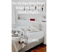 The 30-Day Sleep Reset: Simple Habits for Restful Nights (The 30-Day Series)