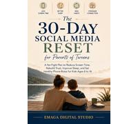 The 30-Day Social Media Reset for Parents of Tweens: A No-Fight Plan to Reduce Screen Time, Rebuild Trust, Improve Sleep, and Set Healthy Phone Rules for Kids Ages 8 to 14