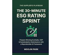 The 30-Minute ESG Rating Sprint: A Supplier's Reproducible, AI-Assisted Playbook for EcoVadis, CDP & Sustainalytics Submissions