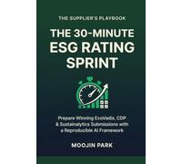 The 30-Minute ESG Rating Sprint: A Supplier's Reproducible, AI-Assisted Playbook for EcoVadis, CDP & Sustainalytics Submissions