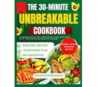 THE 30-MINUTE UNBREAKABLE COOKBOOK: Anti-Inflammatory Recipes for Women to Build Strength, Protect Joints, and Boost Energy After 40 - With a 30-Day Meal Plan, Inspired by Dr. Vonda Wright