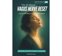 The 30-Minute Vagus Nerve Reset: Activate Your Body’s Natural Calm Response