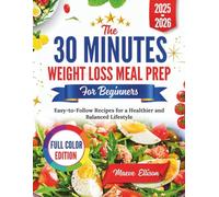 The 30 Minutes Weight Loss Meal Prep for Beginners