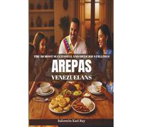 The 30 Most Successful and Tasty Fillings of Venezuelan Arepas