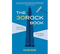 The 30 Rock Book: Inside the Iconic Show, from Blerg to EGOT