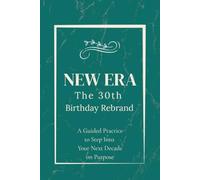 The 30th Birthday Rebrand Journal: A Guided Practice to Step Into Your Next Decade on Purpose