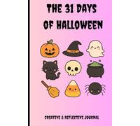 The 31 Days of Halloween: Creative and Reflective Journal for Halloween Enthusiasts