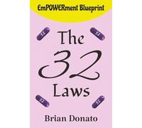 The 32 Laws: Empowerment Blueprint for Positive Identity, Internal Wealth, and Authenticity Commitment