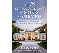 The 32 Unbreakable Laws of Money and Success: Transform Your Life and Unlock Your Unlimited Potential