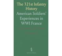The 321st Infantry History: American Soldiers' Experiences in WWI France