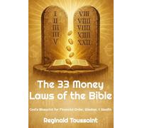 The 33 Money Laws of the Bible: God’s Blueprint for Financial Order, Wisdom, & Wealth