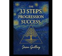 The 33 Steps To Progression And Success