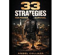 The 33 Strategies of Power & Survival: Mental Warfare, Discipline, and Street Strategy for Life