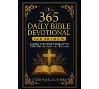 The 365 Daily Bible Devotional (Catholic Edition): Sacred Scripture Verses with Daily Reflections and Prayers