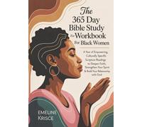 The 365 Day Bible Study Workbook For Black Women: A Year of Empowering, Culturally Specific Scripture Readings to Deepen Faith, Strengthen Your Spirit & Build Your Relationship with God