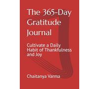 The 365-Day Gratitude Journal: Cultivate a Daily Habit of Thankfulness and Joy